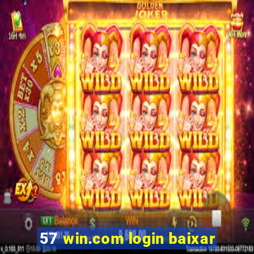 57 win.com login baixar